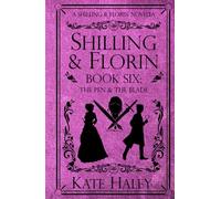 Shilling & Florin Book Six: The Pen & the Blade: A Shilling & Florin Mystery