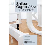 Shilpa Gupta: What still Holds: 18
