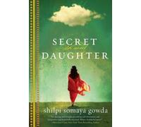 Shilpi Somaya Gowda Secret Daughter (Tascabile)