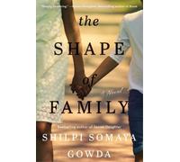 Shilpi Somaya Gowda The Shape of Family (Tascabile)