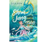 Shim Jung Takes the Dive: A Magical Underwater Story Based on Korean Folklore for Kids (Ages 8-12)