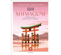 SHIMAGUNI - ATLANTE NARRATO DELLE ISOLE DEL GIAPPONE EDIZ. A COLORI - SCOTTI
