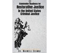Shimba Stakeholder Readiness for Restorative Justice in the U.S. Cri (Tascabile)