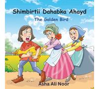 Shimbirtii Dahabka Ahayd: The Golden Bird