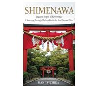 Shimenawa: Japan’s Ropes of Reverence: A Journey through Shrines, Festivals, and Sacred Sites