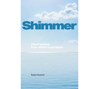 Shimmer: Observations from direct experience