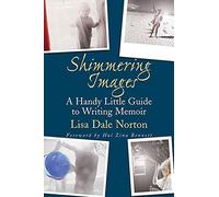 Shimmering Images: A Handy Little Guide to Writing Memoir