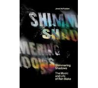 Shimmering Shadows: The Music and Life of Ran Blake