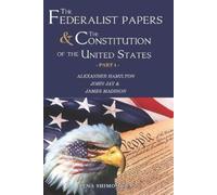 Shimomura Lena The Federalist Papers and The Constitution of the Uni (Tascabile)