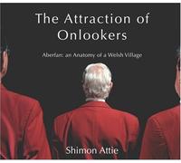 Shimon Attie The Attraction of Onlookers (Copertina rigida)