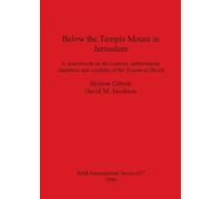 Shimon Gibson David M Jacobson Below the Temple Mount in Jerusalem (Tascabile)