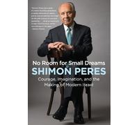 Shimon Peres No Room for Small Dreams (Tascabile)