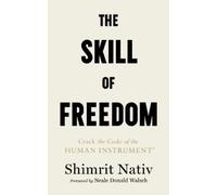 Shimrit Nativ The Skill of Freedom (Tascabile)