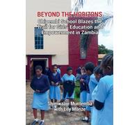 Shimwaayi Muntemba Lily Mubitana Monze Beyond the Horizons (Tascabile)