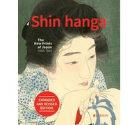 Chris Uhlenbeck Shin hanga: The New Prints of Japan 1900-1960 (Copertina rigida)