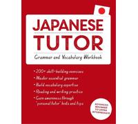 Shin-Ichiro Oka Japanese Tutor: Grammar and Vocabulary Workbook (Lea (Tascabile)