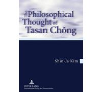 Shin-Ja Kim The Philosophical Thought of Tasan Chŏng (Tascabile)