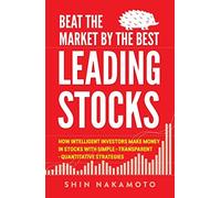 Shin Nakamoto BEAT THE MARKET BY THE BEST LEADING STOCKS: How intell (Tascabile)