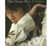 Shin Seung Hun - I Believe