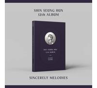 SHIN SEUNG HUN - Vol.12 SINCERELY MELODIES
