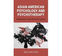 Shin Shin Tang Asian American Psychology and Psychotherapy (Copertina rigida)