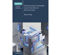 Shin-yi Peng International Economic Law in the Era of Datafic (Copertina rigida)