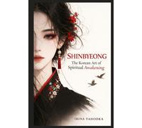Shinbyeong: The Korean Art of Spritual Awakening