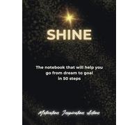 Shine: 50 steps to turn dreams into goals
