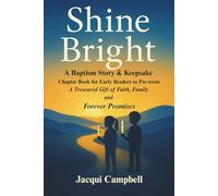 Shine Bright: A Baptism Story & Keepsake Chapter Book for Early Readers to Pre-teens, A Treasured Gift of Faith, Family and Forever Promises