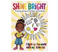 Shine Bright: A Coloring Journey of Confidence and Creativity