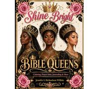 Shine Bright Bible Queens: Christian Coloring & Prayer Book for Black Women | Old Testament Bible Queens, Journaling & Affirmations (Volume 1)
