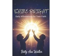 Shine Bright: Daily Affirmations for Teen Faith