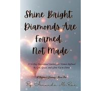 Shine Bright:: Diamonds Are Formed, Not Made