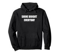 Shine Bright Everyday Felpa con Cappuccio