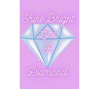 Shine Bright Likę A Diamond: Notebook