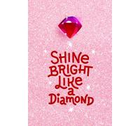 Shine Bright Like a Diamond - Sparkly Pink Glitter Lined Journal to Unleash Your Inner Glow: Perfect for Confidence, Dreams & Daily Sparkle | ... for Girls & Women | 6" x 9" | 120 Lined Pages