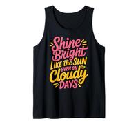 Shine Bright Like The Sun Even On Cloudy Days - Canotta