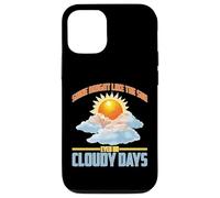 Shine Bright Like The Sun Even On Cloudy Days Custodia per iPhone 12/12 Pro
