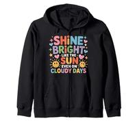 Shine Bright Like The Sun Even On Cloudy Days |- Felpa con Cappuccio