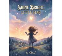 Shine Bright, Little Star 20 Motivating Tales of Confidence, Friendship, Courage, Compassion & Creativity, age 7 - 11: 20 Motivating Tales of ... Heartwarming, Fearless, Growth-Mindset St
