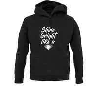 Shine Brillante Like A Diamante - Felpa con Cappuccio / - Musica - Canzone - -