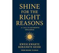 Shine for the Right Reasons: A Call to Authentic Influence