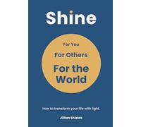 Shine: For You, For Others, For the World