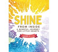 SHINE FROM INSIDE: A Mindful Journey for Little Hearts