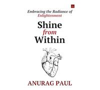 Shine from Within: Embracing the Radiance of Enlightenment