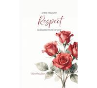 Shine His Light: Respect: Seeing Worth In Everyone