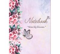 Shine Like Blossoms Notebook: Floral Butterfly Pastel Journal for Notes, Reflection, and Gifting