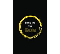 Shine Like The Sun: Blank Sun-Inspired Sketchbook for Drawing & Doodling with black border framing each page to showcase your masterpiece, for Kids, Teens and Adults