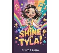 SHINE LIKE TYLA: An Unofficial Kid-Friendly Biography of a Global Music Star