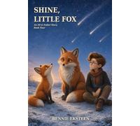 Shine, Little Fox: An Eli & Ember Story
